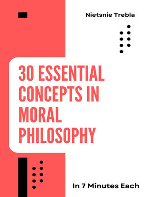 cover image of 30 Essential Concepts in Moral Philosophy in 7 Minutes Each